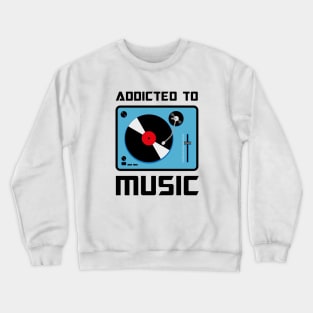 Addicted to music Retro Vinyl Player Crewneck Sweatshirt